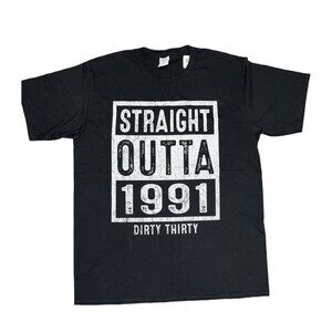 Straight Outta 1991 Birthday gift, Men's T-Shirt Dirty thirty Size L New (C9)
